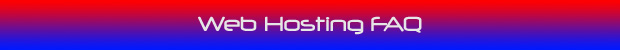 Web Hosting FAQ